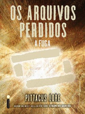 [Lorien Legacies: The Lost Files 10] • Os Arquivos Perdidos · A Fuga